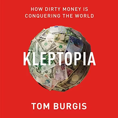 Kleptopia By Tom Burgis