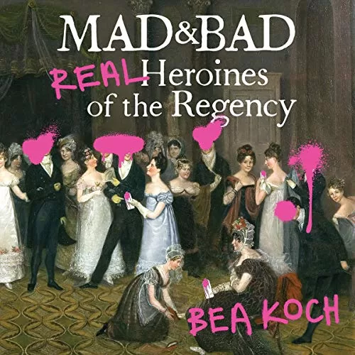 Mad and Bad By Bea Koch