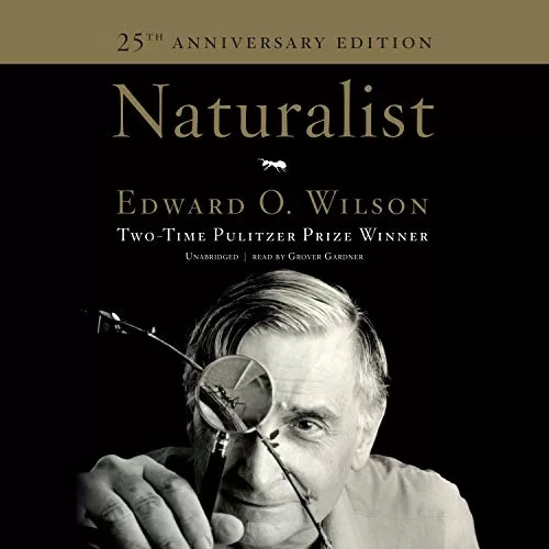 Naturalist By Edward O. Wilson