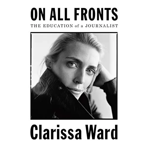 On All Fronts By Clarissa Ward