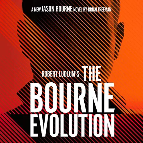 Robert Ludlum's The Bourne Evolution By Brian Freeman