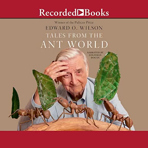 Tales from the Ant World By Edward O. Wilson