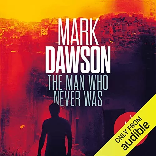 The Man Who Never Was By Mark Dawson