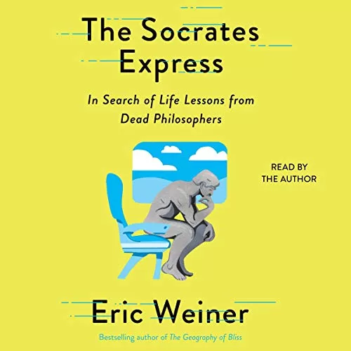 The Socrates Express By Eric Weiner