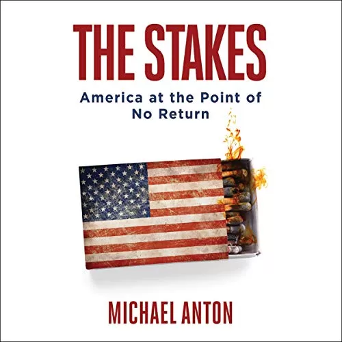 The Stakes By Michael Anton