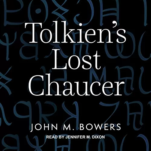 Tolkien's Lost Chaucer By John M. Bowers