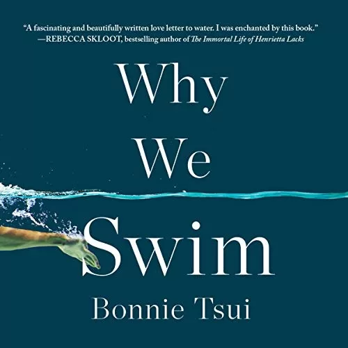 Why We Swim By Bonnie Tsui