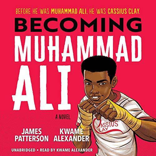 Becoming Muhammad Ali By James Patterson, Kwame Alexander