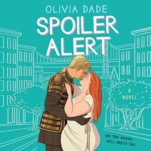 Spoiler Alert By Olivia Dade