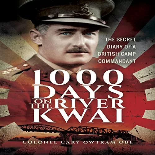 1000 Days on the River Kwai By H. C. Owtram