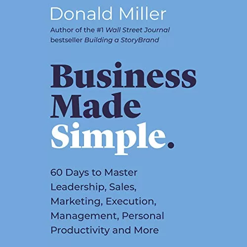 Business Made Simple By Donald Miller