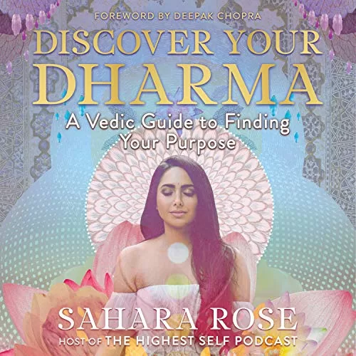 Discover Your Dharma By Sahara Rose