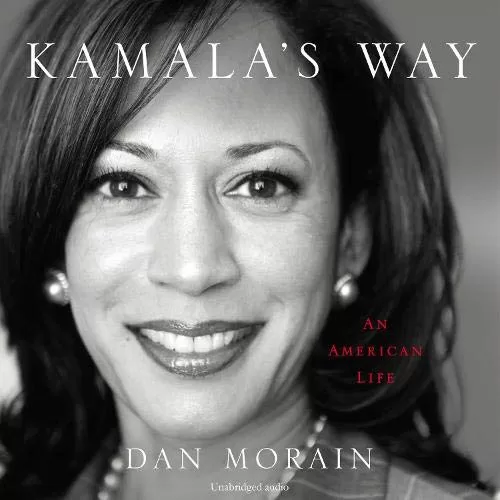 Kamala's Way By Dan Morain