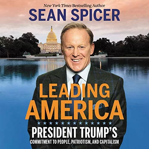 Leading America By Sean Spicer