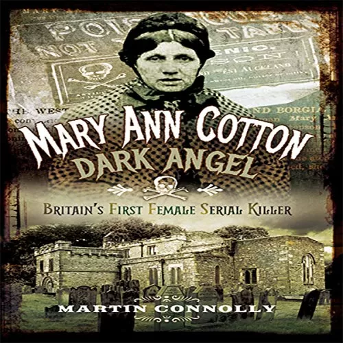 Mary Ann Cotton - Dark Angel By Martin Connolly