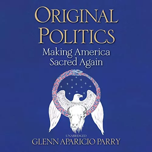 Original Politics By Glenn Aparicio Parry