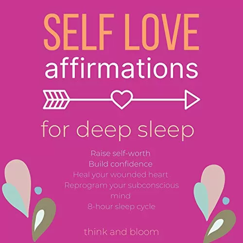 Self-Love Affirmations for Deep Sleep By Think and Bloom