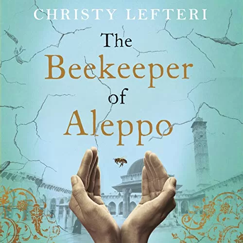 The Beekeeper of Aleppo By Christy Lefteri