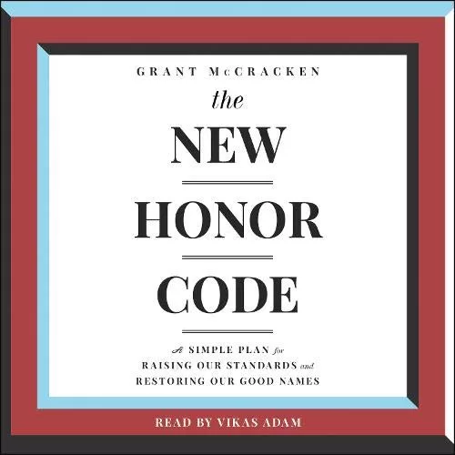 The New Honor Code By Grant McCracken