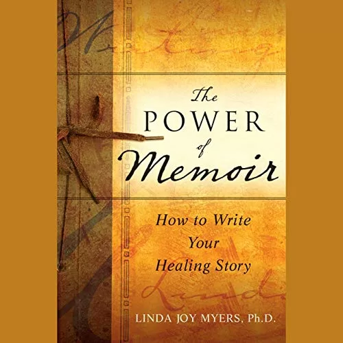 The Power of Memoir By Linda Myers