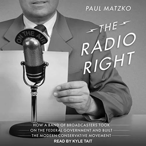 The Radio Right By Paul Matzko