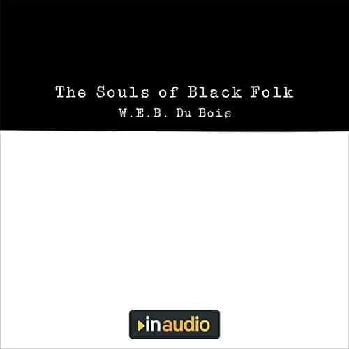 The Souls of Black Folk By W.E.B. Du Bois