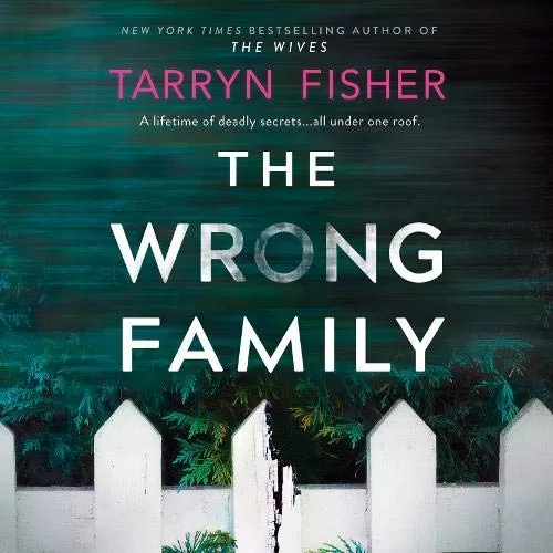 The Wrong Family By Tarryn Fisher