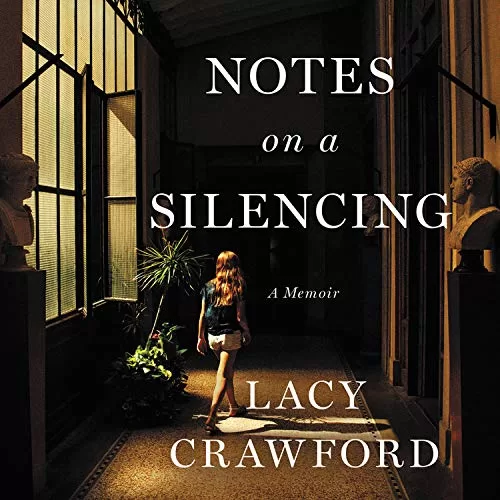 Notes on a Silencing By Lacy Crawford