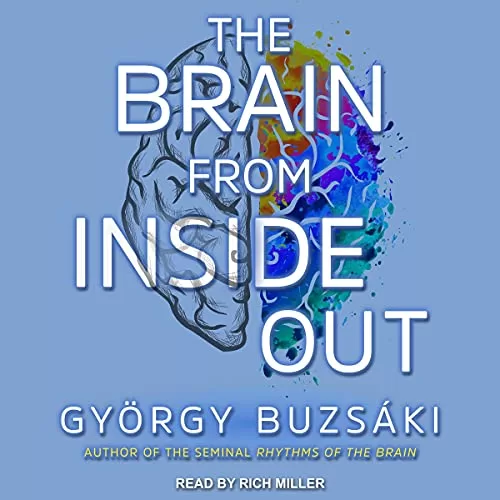 The Brain from Inside Out By Gyorgy Buzsaki