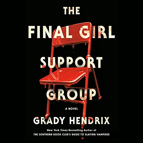 The Final Girl Support Group By Grady Hendrix