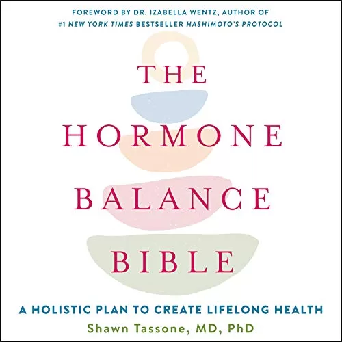 The Hormone Balance Bible By Shawn Tassone