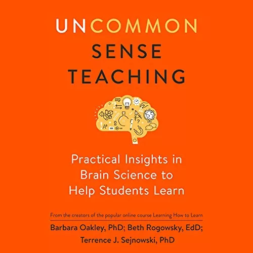 Uncommon Sense Teaching By Barbara Oakley, Beth Rogowsky, Terrence J. Sejnowski