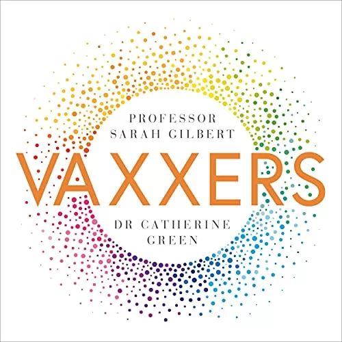 Vaxxers By Sarah Gilbert, Catherine Green