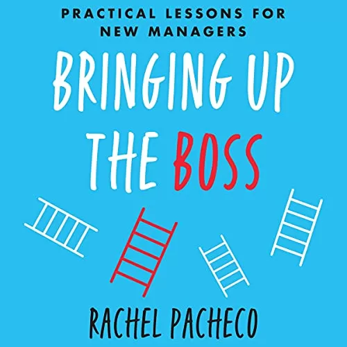 Bringing Up the Boss By Rachel Pacheco