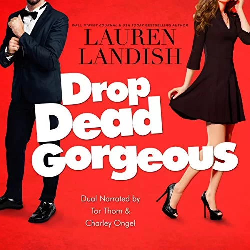Drop Dead Gorgeous By Lauren Landish