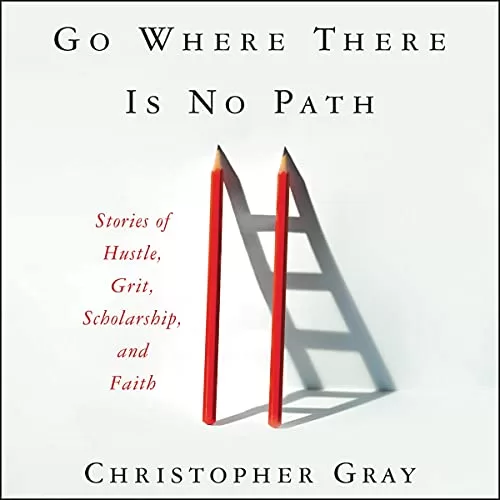 Go Where There Is No Path By Christopher Gray, Mim Eichler Rivas