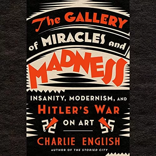 The Gallery of Miracles and Madness By Charlie English