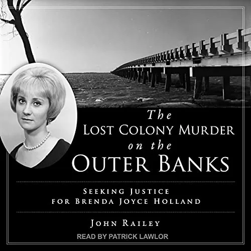 The Lost Colony Murder on the Outer Banks By John Railey