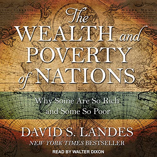 The Wealth and Poverty of Nations By David S. Landes