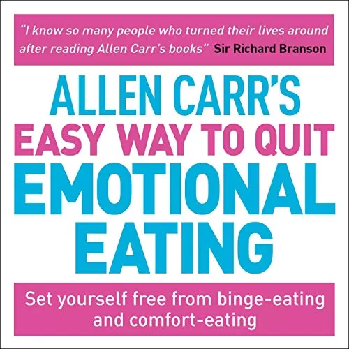 Allen Carr's Easy Way to Quit Emotional Eating By Allen Carr