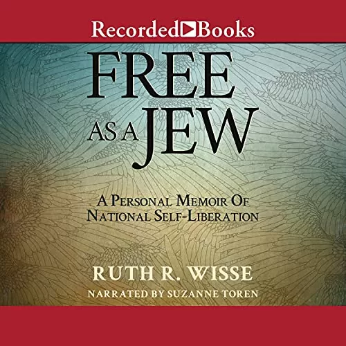 Free as a Jew By Ruth R. Wisse