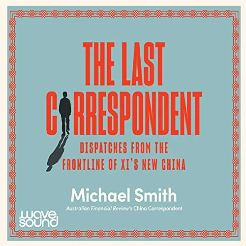 The Last Correspondent By Michael Smith