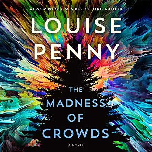 The Madness of Crowds By Louise Penny