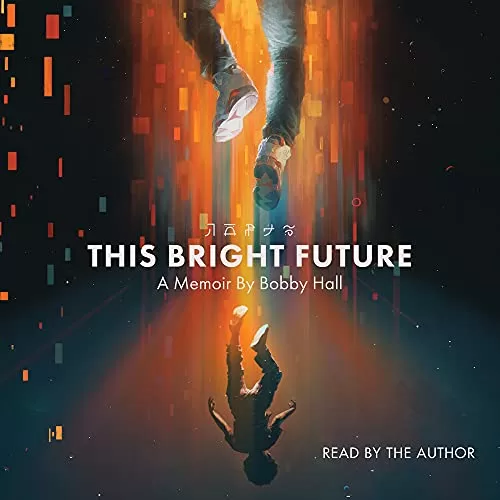 This Bright Future By Bobby Hall