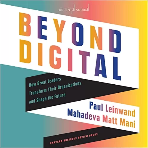 Beyond Digital By Paul Leinwand, Mahadeva Matt Mani