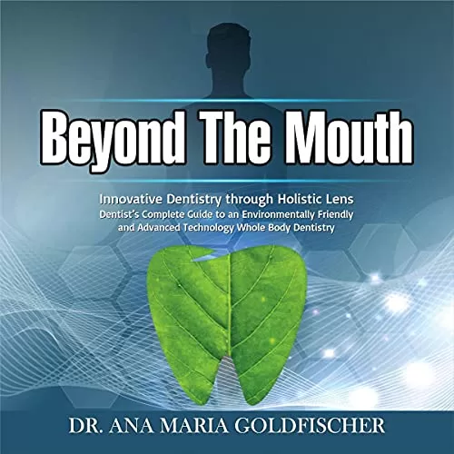 Beyond the Mouth By Dr. Ana Maria Goldfischer