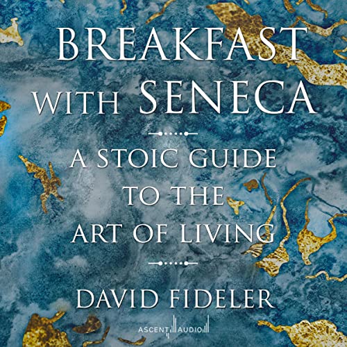 Breakfast with Seneca By David Fideler