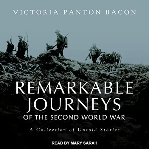 Remarkable Journeys of the Second World War By Victoria Panton Bacon