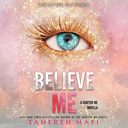 Tahereh Mafi - Believe Me