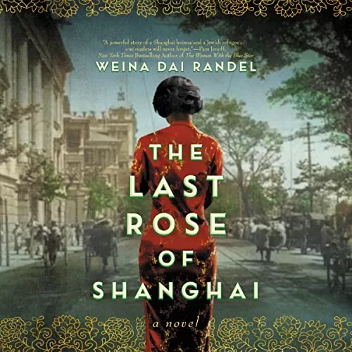 The Last Rose of Shanghai By Weina Dai Randel